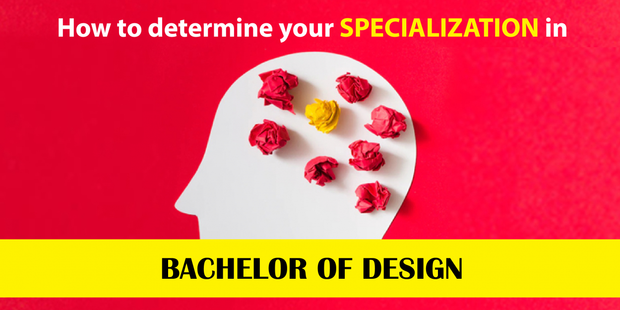 How to Determine your Specialization in Bachelor of Design